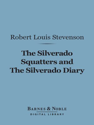 cover image of The Silverado Squatters and the Silverado Diary (Barnes & Noble Digital Library)